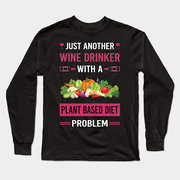 Wine Drinker Plant Based Diet Vegan Vegetarian Veganism Long Sleeve T-Shirt by Good Day